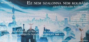 EZ NEM SZALONNA NEM KOLBÁSZ című spirituális kiállítás @ Móricz Zsigmond Megyei és Városi Könyvtár | Nyíregyháza | Szabolcs-Szatmár-Bereg | Magyarország